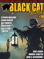 Black Cat Weekly #10 - Murray Leinster, Sapper, David Dean, Carl Jacobi, Hal Charles, Frank Lovell Nelson, Stephen Marlowe