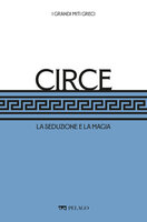 Circe: La seduzione e la magia - AA.VV., Flavia Fiocchi, Cristiana Franco