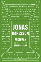 Fakturan: En novell ur Spelreglerna - Jonas Karlsson