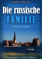 Die russische Familie: Rostock Krimi - Sabine Prilop