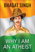 Why I am an Atheist - Bhagat Singh