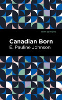 Canadian Born - E. Pauline Johnson