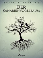 Der Kanarienvogelbaum - Helle Stangerup