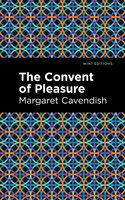 The Convent of Pleasure - Margaret Cavendish