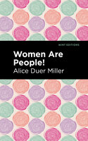 Women are People! - Alice Duer Miller