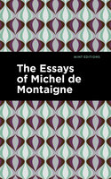 The Essays of Michel de Montaigne - Michel de Montaigne