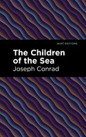 The Children of the Sea - Joseph Conrad