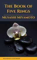The Book of Five Rings - Musashi Miyamoto, Masterpiece Everywhere