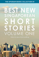 Best New Singaporean Short Stories Volume One - Jason Erik Lundberg