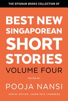 Best New Singaporean Short Stories Volume Four - Jason Erik Lundberg, Pooja Nansi