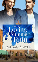 Loving Summer Rain - Megan Slayer