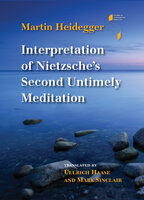Interpretation of Nietzsche's Second Untimely Meditation - Martin Heidegger