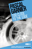 Too Close to the Edge - Pascal Garnier