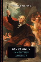 Ben Franklin: Inventing America - Thomas Fleming