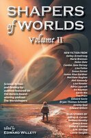 Shapers of Worlds: Volume II