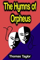 The Hymns of Orpheus - Thomas Taylor