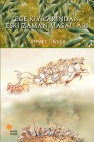 Ege Kıyılarından Eski Zaman Masalları - Ahmet Ünver
