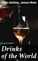 Drinks of the World - John Ashton, James Mew
