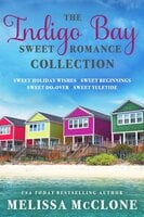 The Indigo Bay Sweet Romance Collection - Melissa McClone