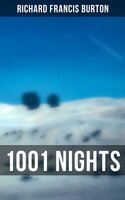 1001 Nights: (Complete Annotated Edition) - Richard Francis Burton