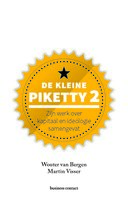 De kleine Piketty 2: Zijn werk over kapitaal en ideologie samengevat - Wouter van Bergen, Martin Visser