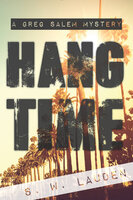 Hang Time: A Greg Salem Mystery - S. W. Lauden