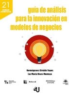 Guía de análisis para la innovación en modelos de negocios - Luz María Rivas Montoya, Hermógenes Giraldo Perez