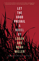 Let the Good Prevail - Noah Miller, Logan Miller