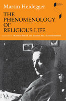 The Phenomenology of Religious Life - Martin Heidegger
