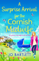 A Spring Surprise For The Cornish Midwife - Jo Bartlett