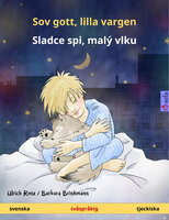 Sov gott, lilla vargen – Sladce spi, malý vlku (svenska – tjeckiska): Tvåspråkig barnbok, från 2 år - Ulrich Renz