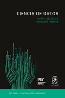 Ciencia de datos: La serie de conocimientos esenciales de MIT Press - John D. Kelleher, Brendan Tierney
