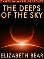 The Deeps of the Sky - Elizabeth Bear