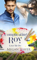 Complicating Roy - Megan Slayer