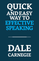 The Quick and Easy Way to Effective Speaking - Carnegie,Dale