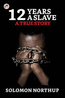 12 Years A Slave: A True Story - Northup, Solomon