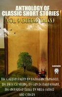 Anthology of Classic Short Stories. Vol. 9 (Summer Tales): The Garden Party by Katherine Mansfield, The Piece of String by Guy de Maupassant, The Enchanted Bluff by Willa Cather and others - Ivan Turgenev, Anton Chekhov, D. H. Lawrence, Sarah Orne Jewett, Leo Tolstoy, Guy de Maupassant, Alphonse Daudet, Willa Cather, Katherine Mansfield, Charles W. Chesnutt