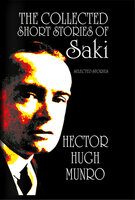 The Collected short Stories of Saki - Hector Hugh Munro