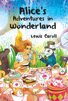 Alice’s Adventures in Wonderland - Lewis Caroll