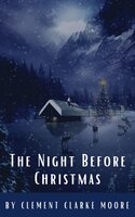 The Night Before Christmas (Illustrated) - Clement C. Moore, Clement Clarke Moore, Classics HQ