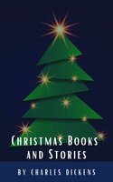 Christmas Books and Stories - Charles Dickens, Classics HQ