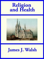 Religion and Health - James J. Walsh