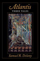 Atlantis: Three Tales - Samuel R. Delany