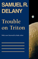 Trouble on Triton - Samuel R. Delany