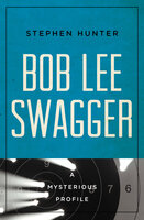Bob Lee Swagger - Stephen Hunter