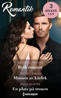 Rysk romans / Minnen av kärlek / En plats på tronen - Michelle Reid, Kelly Hunter, Rachael Thomas