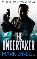 The Undertaker: Actions Have Consequences - Mark O'Neill