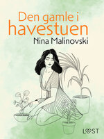 Den gamle i havestuen – erotisk novelle - Nina Malinovski