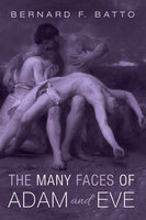 The Many Faces of Adam and Eve - Bernard F. Batto