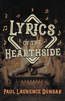 Lyrics of the Hearthside - Paul Laurence Dunbar